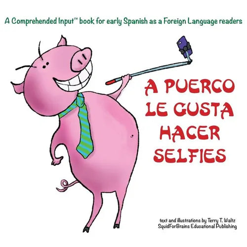 A Puerco le gusta hacer selfies: For new readers of Spanish as a Second/Foreign Language - Paperback