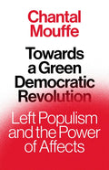 Towards a Green Democratic Revolution: Left Populism and the Power of Affects - Hardcover