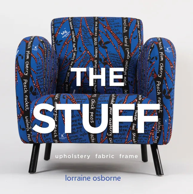The Stuff: Upholstery, Fabric, Frame - Hardcover