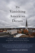 The Vanishing American Dream: A Frank Look at the Economic Realities Facing Middle- And Lower-Income Americans - Paperback