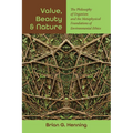Value, Beauty, and Nature: The Philosophy of Organism and the Metaphysical Foundations of Environmental Ethics - Hardcover