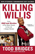 Killing Willis: From Diff'rent Strokes to the Mean Streets to the Life I Always Wanted - Paperback