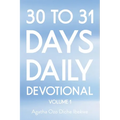 30 to 31 Days Daily Devotional: Volume 1 - Paperback