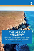 The Art of Strategy: Learning Creative Practices from the Great Strategists of the Past - Paperback