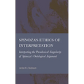 Spinoza's Ethics of Interpretation: Interpreting the Paradoxical Singularity of Spinoza's Ontological Argument - Hardcover