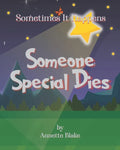 Sometimes It Happens: Someone Special Dies: A Comforting Book to Help Children Deal with the Reality of Sickness and Death - Paperback
