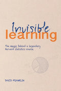 Invisible Learning: The magic behind Dan Levy's legendary Harvard statistics course - Paperback