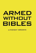 Armed Without Bibles - Hardcover