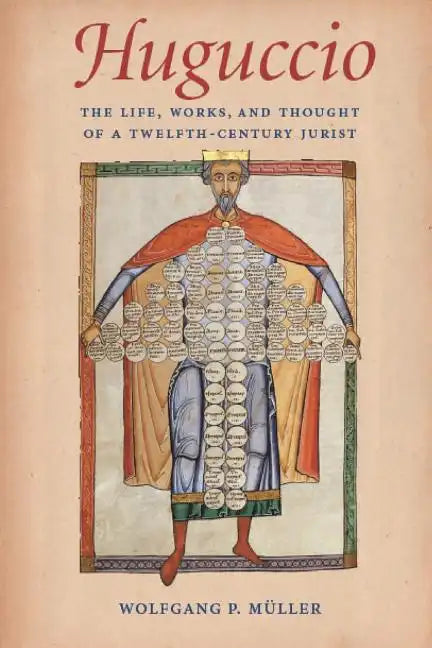 Huguccio The Life, Works, and Thought of a Twelfth-Century Jurist - Paperback