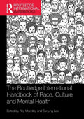 The Routledge International Handbook of Race, Culture and Mental Health - Paperback