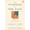The Purpose of the Past: Reflections on the Uses of History - Paperback