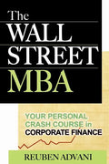 The Wall Street MBA: Your Personal Crash Course in Corporate Finance - Paperback