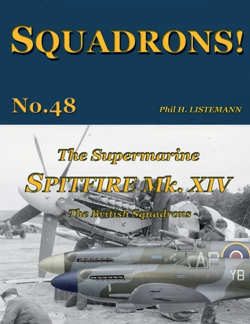 The Supermarine Spitfire Mk XIV: The British Squadrons - Paperback