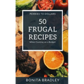 50 Frugal Recipes: When Cooking on a Budget - Paperback