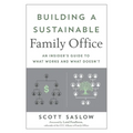 Building a Sustainable Family Office: An Insider's Guide to What Works and What Doesn't - Paperback