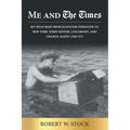 Me and The Times: My wild ride from elevator operator to New York Times editor, columnist, and change agent (1967-97) - Paperback