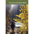 7003 Days: 21 Years in the Frank Church RIver of No Return Wilderness - Paperback
