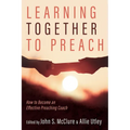Learning Together to Preach - Hardcover