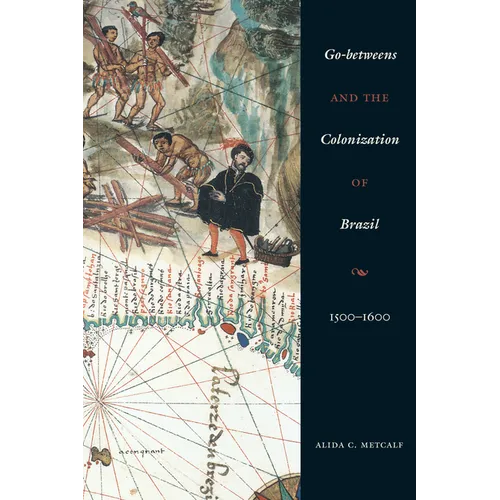 Go-betweens and the Colonization of Brazil: 1500-1600 - Paperback