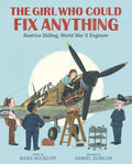 The Girl Who Could Fix Anything: Beatrice Shilling, World War II Engineer - Hardcover