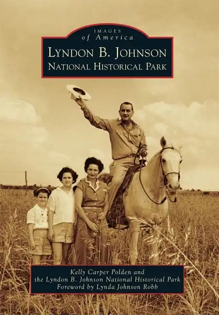 Lyndon B. Johnson National Historical Park - Paperback