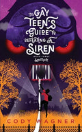 The Gay Teen's Guide to Defeating a Siren: Book 3: Sanctuary - Paperback