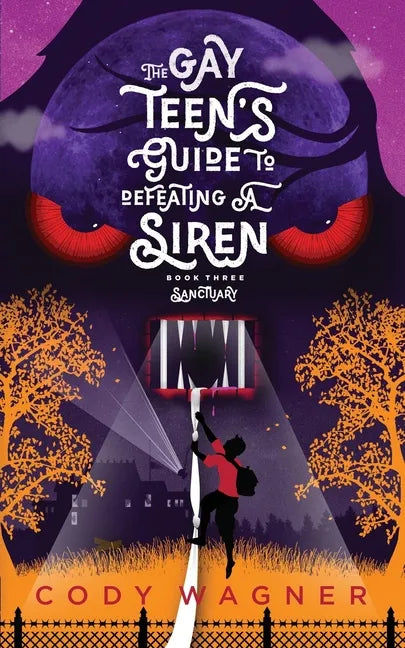 The Gay Teen's Guide to Defeating a Siren: Book 3: Sanctuary - Paperback