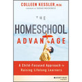 The Homeschool Advantage: A Child-Focused Approach to Raising Lifelong Learners - Paperback