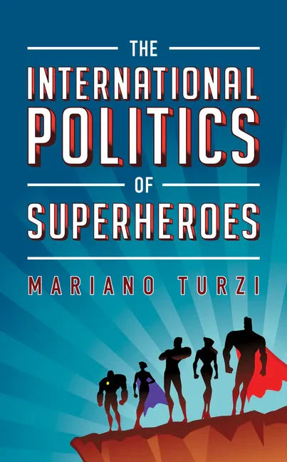 The International Politics of Superheroes - Paperback