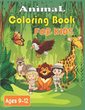 Animal Coloring Book For Kids Ages 9-12: 40 Stress Relieving cute animals Patterns to color - Paperback