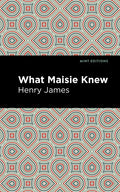 What Maisie Knew - Hardcover