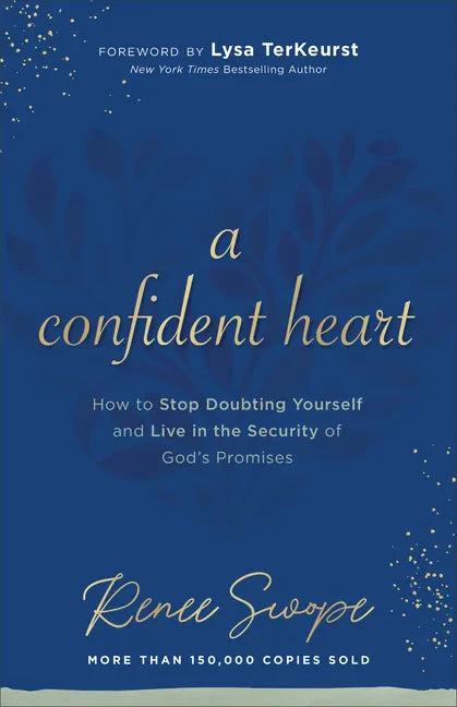 A Confident Heart: How to Stop Doubting Yourself & Live in the Security of God's Promises - Paperback