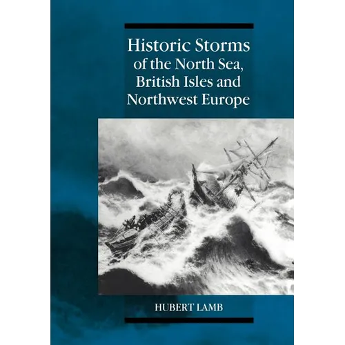 Historic Storms of the North Sea, British Isles and Northwest Europe - Paperback
