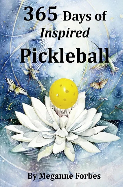 365 Days of Inspired Pickleball: Read this book and it will make you a better player...guaranteed! - Paperback