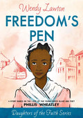 Freedom's Pen: A Story Based on the Life of the Young Freed Slave and Poet Phillis Wheatley - Paperback