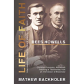 Rees Howells, Life of Faith, Intercession, Spiritual Warfare and Walking in the Spirit: Christian Principles, Addresses, Teaching & Testimonies from a - Paperback