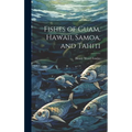 Fishes of Guam, Hawaii, Samoa, and Tahiti - Hardcover