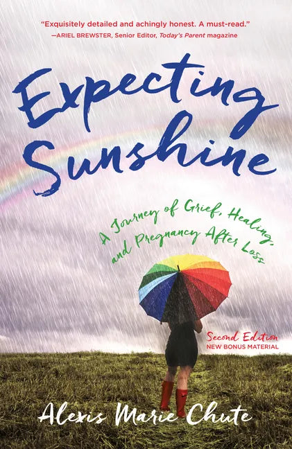 Expecting Sunshine: A Journey of Grief, Healing, and Pregnancy After Loss, 2nd Edition - Paperback