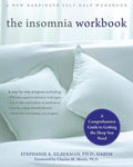 The Insomnia Workbook: A Comprehensive Guide to Getting the Sleep You Need - Paperback