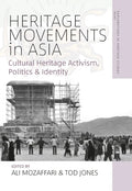 Heritage Movements in Asia: Cultural Heritage Activism, Politics, and Identity - Paperback