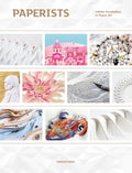 Paperists: Infinite Possibilities in Paper Art - Paperback