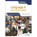 Language a for the Ib Diploma: Concept-Based Learning: Hodder Education Group - Paperback