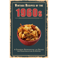 Vintage Recipes of the 1960s: A Cookbook Representing the Decade for Counterculture & Hippies - Paperback