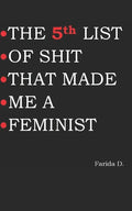 THE 5th LIST OF SHIT THAT MADE ME A FEMINIST - Paperback
