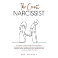 The Covert Narcissist: A Complete Guide To Identify Passive-Aggressive Manipulation and Gaslighting. Overcome Narcissistic and Emotional Abus - Paperback