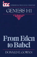 From Eden to Babel: A Commentary on the Book of Genesis 1-11 - Paperback
