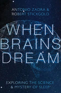 When Brains Dream: Exploring the Science and Mystery of Sleep - Hardcover