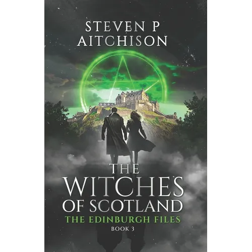 The Witches of Scotland: The Edinburgh Files - Book 3 - Paperback