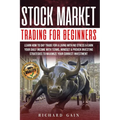 Stock Market Trading For Beginners: Learn how to day trade for a living with no stress & earn your daily income with Terms, mindset & proven investing - Paperback