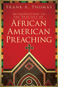 Introduction to the Practice of African American Preaching - Paperback